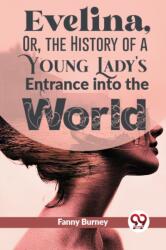 Evelina, or, the History of a Young Lady's Entrance into the World (ISBN: 9789358592139)