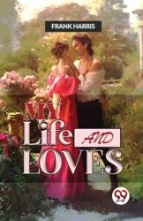 My Life and Loves (ISBN: 9789358712537)