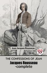 The Confessions Of Jean Jacques Rousseau- complete (ISBN: 9789358019773)