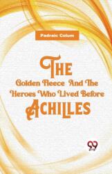 The Golden Fleece and the Heroes Who Lived Before Achilles (ISBN: 9789357488105)