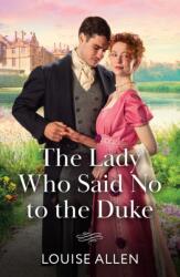 The Lady Who Said No To The Duke (ISBN: 9780263345292)