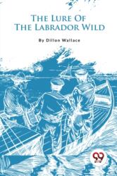 The Lure of the Labrador Wild (ISBN: 9789357274890)