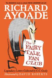 The Fairy Tale Fan Club: Legendary Letters Collected by C. C. Cecily (ISBN: 9781529526271)