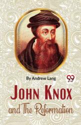 John Knox and the Reformation (ISBN: 9789358019551)