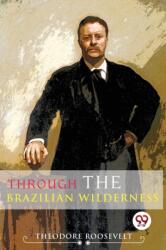 Through the Brazilian Wilderness (ISBN: 9789357481120)