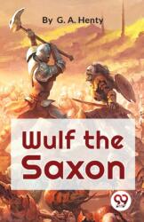 Wulf The Saxon A Story of the Norman Conquest (ISBN: 9789357272674)