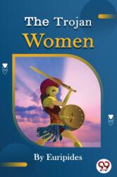 The Trojan Women of Euripides (ISBN: 9789356567962)