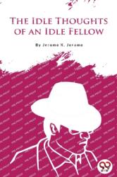 The Idle Thoughts of an Idle Fellow (ISBN: 9789356567580)