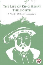 The Life of King Henry the Eighth (ISBN: 9789394973688)