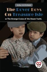 The Rover Boys on Treasure Isle or, the Strange Cruise of the Steam Yacht (ISBN: 9789357273411)