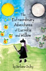 The Extraordinary Adventures of Lucretia and Willow (ISBN: 9781836284000)