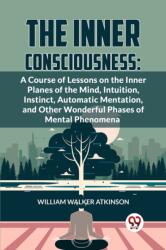 The Inner Consciousness (ISBN: 9789358596328)