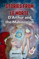 Stories from Le Morte D'Arthur and the Mabinogion (ISBN: 9789359396224)