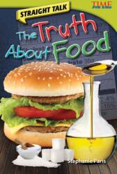 Straight Talk: The Truth About Food (ISBN: 9781433348570)