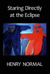 Staring Directly at the Eclipse (ISBN: 9781999670733)