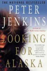 Looking for Alaska - Peter Jenkins (ISBN: 9780312302894)