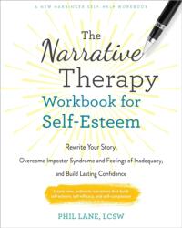 The Narrative Therapy Workbook for Self-Esteem (ISBN: 9781648485312)