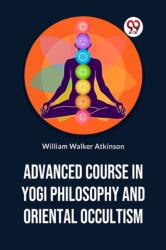 Advanced Course in Yogi Philosophy and Oriental Occultism (ISBN: 9789358596397)