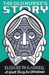 The Old Nurse's Story (ISBN: 9781771963152)