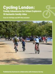 Cycling London: Family adventures for urban explorers (ISBN: 9781914410697)