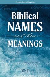 Biblical Names and Their Meanings (ISBN: 9781496490490)