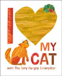 I Love My Cat with the Very Hungry Caterpillar - Eric Carle (ISBN: 9780593891438)