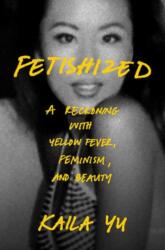 Fetishized (ISBN: 9780593728017)