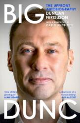 Big Dunc: The Upfront Autobiography (ISBN: 9781472639516)