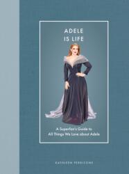 Adele Is Life (ISBN: 9780760396889)
