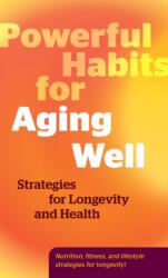 Powerful Habits for Aging Well (ISBN: 9780760397220)