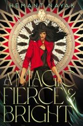 A Magic Fierce and Bright (ISBN: 9781665921824)