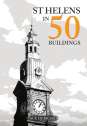 St Helens in 50 Buildings (ISBN: 9781398122840)