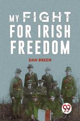 My Fight For Irish Freedom - Dan Breen (ISBN: 9789358719116)