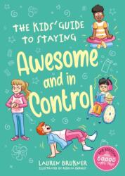 The Kids' Guide to Staying Awesome and In Control, 2nd Edition (ISBN: 9781805017585)