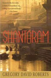 Shantaram - Gregory David Roberts (ISBN: 9780312330521)