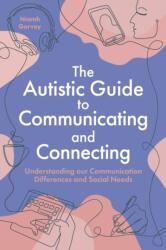 The Autistic Guide to Communicating and Connecting (ISBN: 9781805012580)
