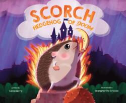 Scorch, Hedgehog of Doom (ISBN: 9781645678670)
