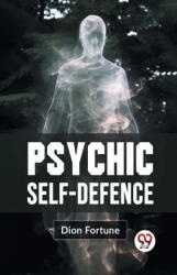 Psychic Self-Defense - Dion Fortune (ISBN: 9789359393339)