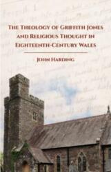 The Theology of Griffith Jones and Religious Thought in Eighteenth-Century Wales (ISBN: 9781837721146)