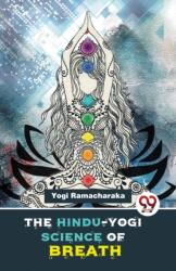The Hindu-Yogi Science of Breath (ISBN: 9789358017113)