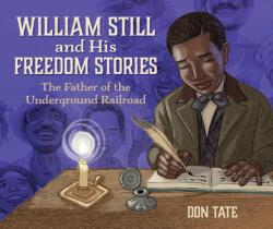 William Still and His Freedom Stories (ISBN: 9781682636312)