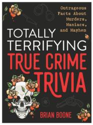 Totally Terrifying True Crime Trivia (ISBN: 9781250287229)