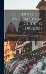 Collier's Short And Practical Guide To Dresden (ISBN: 9781019320778)