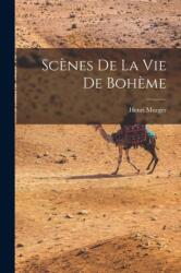 Scenes De La Vie De Boheme (ISBN: 9781015507647)