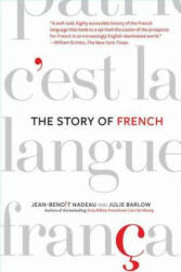 STORY OF FRENCH - Jean-Benoit Nadeau, Julie Barlow (ISBN: 9780312341848)