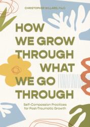 How We Grow Through What We Go Through (ISBN: 9781683648901)