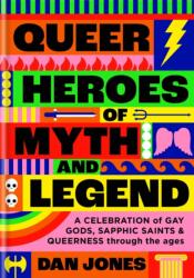 Queer Heroes of Myth and Legend (ISBN: 9781804190463)
