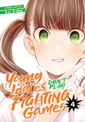 Young Ladies Don't Play Fighting Games Vol. 4 - Ejima, Eri (ISBN: 9781638587354)