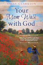 Your Mom Walk with God (ISBN: 9781888692341)