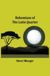 Bohemians of the Latin Quarter (ISBN: 9789355344878)